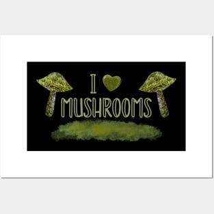 I Love Mushrooms Posters and Art